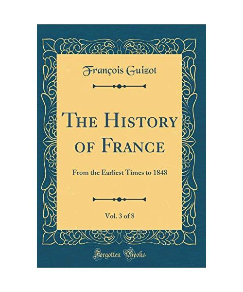 The History of France, Vol. 3 of 8