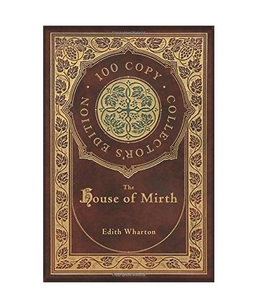 The House of Mirth (100 Copy Collector's Edition)