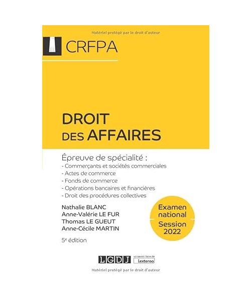 Droit des affaires - CRFPA - Examen national Session 2022: Épreuve de spécialité : commerçants et sociétés commerciales, actes de commerce, fonds de ... et financières, procédures collectives