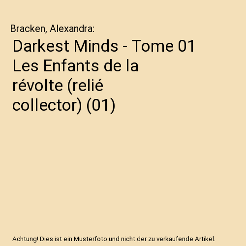 Darkest Minds - Tome 01 Les Enfants de la révolte (relié collector) (01)