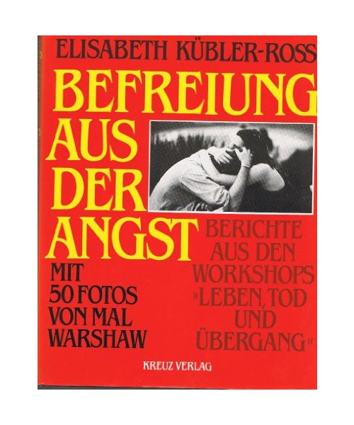 Befreiung aus der Angst. Berichte aus den Workshops: Leben, Tod und Übergang
