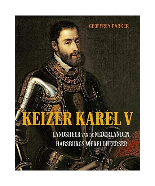 Keizer Karel V: landsheer van de Nederlanden, Habsburgs wereldheerser