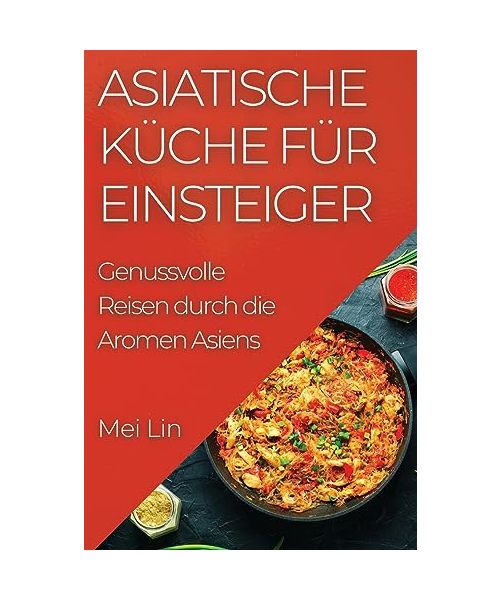 Asiatische Küche für Einsteiger