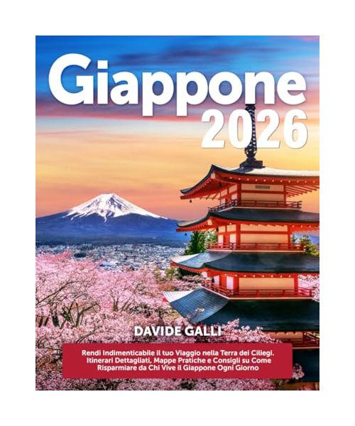 Giappone: Rendi Indimenticabile il tuo Viaggio nella Terra dei Ciliegi | Itinerari Dettagliati, Mappe Pratiche e Consigli su Come Risparmiare da Chi Vive il Giappone Ogni Giorno