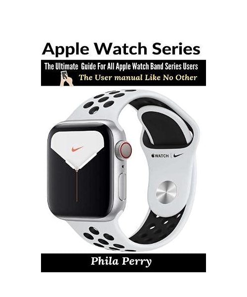 Apple Watch Series: The Ultimate Guide For All Apple Watch Band Series Users