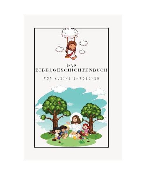 Das Bibelgeschichtenbuch für kleine Entdecker: Gottes wunderbare Welt entdecken: Bibelgeschichten, Spiele, Verse und Gebete für neugierige Kinder