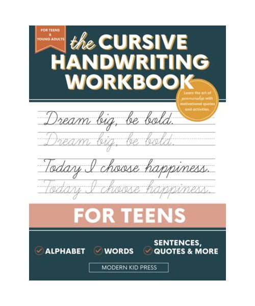 The Cursive Handwriting Workbook for Teens: Learn the Art of Penmanship in this Cursive Writing Practice book with Motivational Quotes and Activities for Young Adults and Teenagers