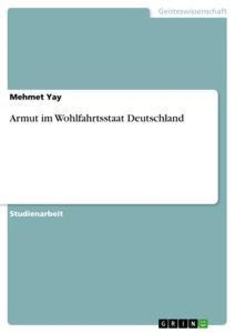 Armut im Wohlfahrtsstaat Deutschland