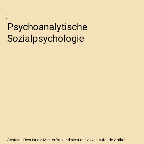 Psychoanalytische Sozialpsychologie
