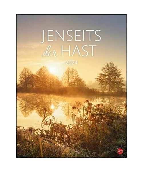 Jenseits der Hast Posterkalender 2024. Entschleunigen mit traumhaften Landschaftsfotos in einem praktischen Wandkalender. Raum für Notizen und schöne Aufnahmen im Foto-Kalender 2024.