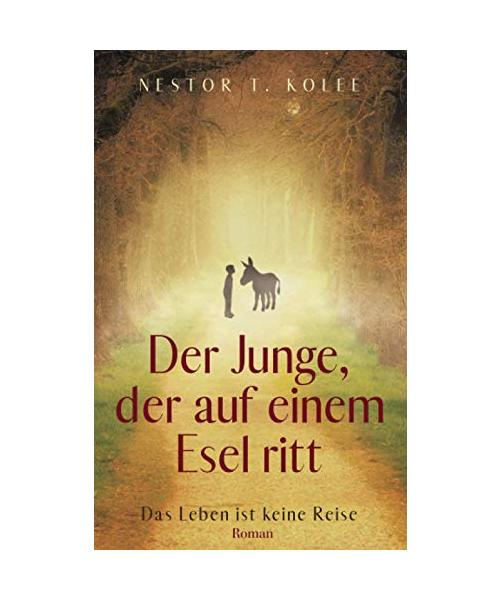 Der Junge, der auf einem Esel ritt: Das Leben ist keine Reise