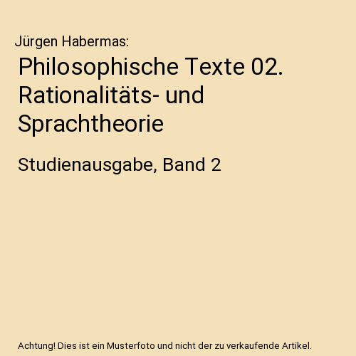 Philosophische Texte 02. Rationalitäts- und Sprachtheorie