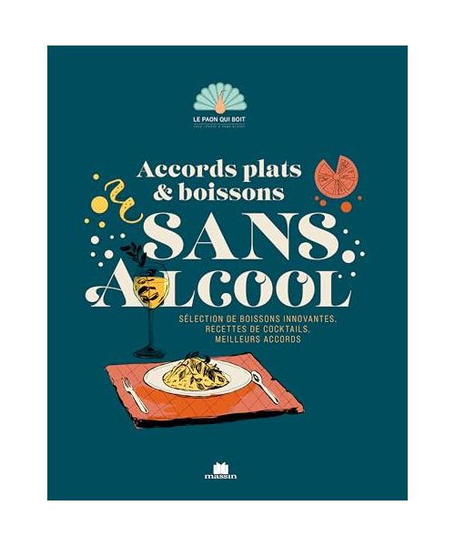 Sans alcool - 1001 boissons pour un nouvel art de vivre: Recettes de cocktails accords plats & boisson 0%