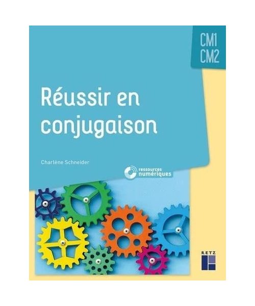 Réussir en conjugaison CM1-CM2