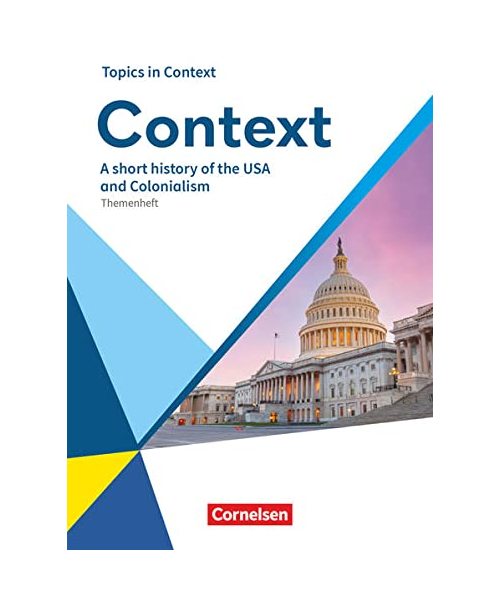 Context - Allgemeine Ausgabe 2022 - Oberstufe: More on the USA – Formation, Values, International Relations - Topics in Context - Themenheft