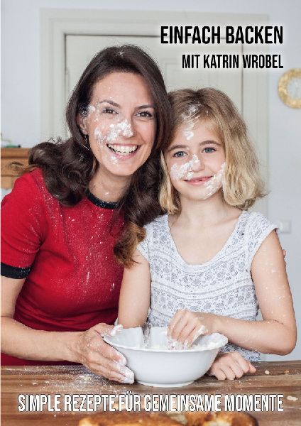 Einfach backen mit Katrin Wrobel