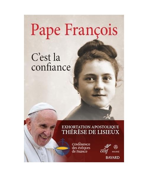 C'est la confiance: Exhortation apostolique Thérèse de Lisieux