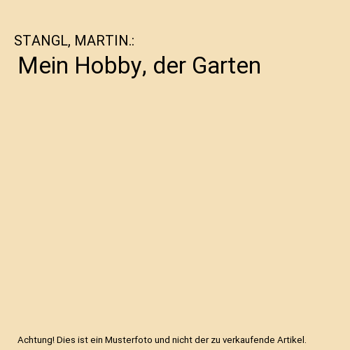 Mein Hobby, der Garten