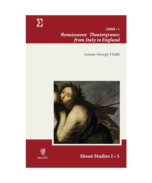 Renaissance theatergrams: from Italy to England (Skenè. Studies)