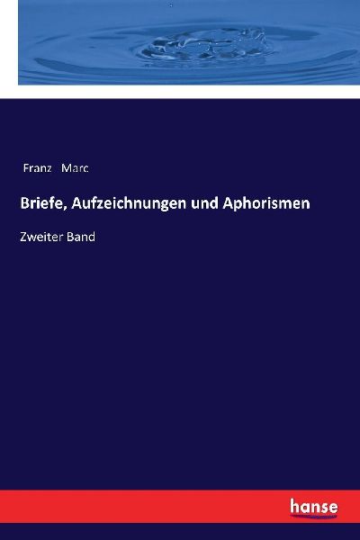 Briefe, Aufzeichnungen und Aphorismen