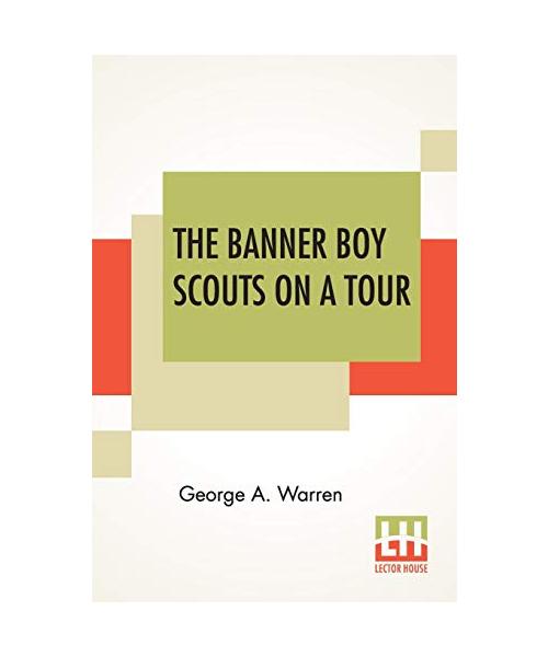 The Banner Boy Scouts On A Tour: Or The Mystery Of Rattlesnake Mountain