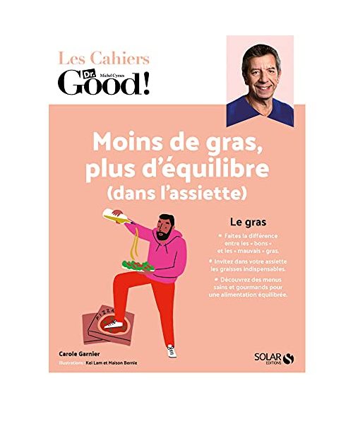 Moins de gras, plus d'équilibre (dans l'assiette)