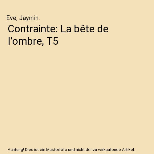 Contrainte: La bête de l'ombre, T5