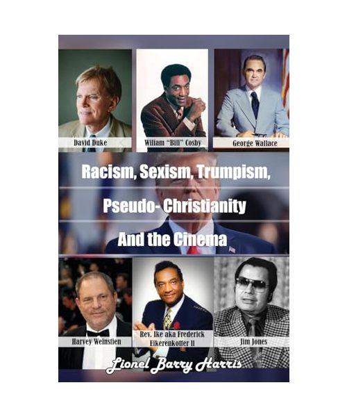 Racism, Sexism, Trumpism, Pseudo- Christianity & the Cinema