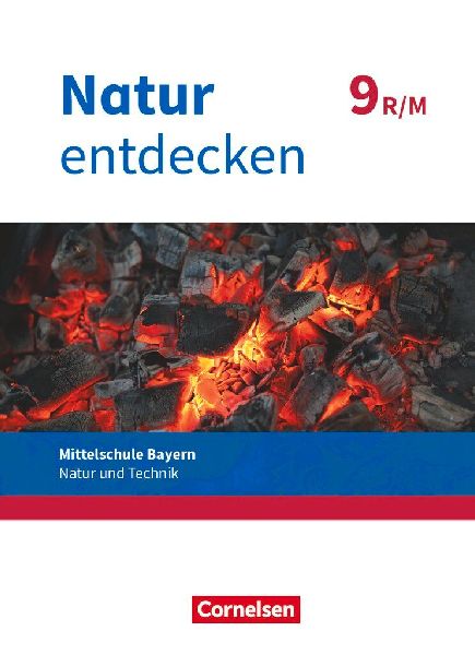 Natur entdecken - Neubearbeitung - Natur und Technik - Mittelschule Bayern 2017 - 9. Jahrgangsstufe