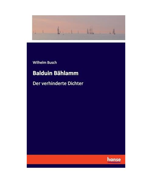 Balduin Bählamm: Der verhinderte Dichter