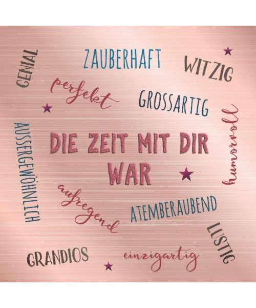 Die Zeit mit dir war: Blanko Freundebuch / Freundschaftsbuch / Geschenkbuch Geschenk zum Abschied für Kollegen , Kollegin , Erzieherin , Lehrerin oder Freundin zum Eintragen und selbstgestalten