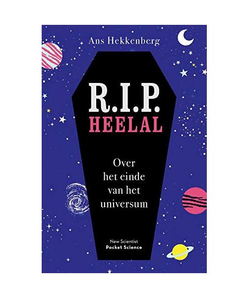 R.I.P. heelal: over het einde van het universum (Pocket Science, 11)