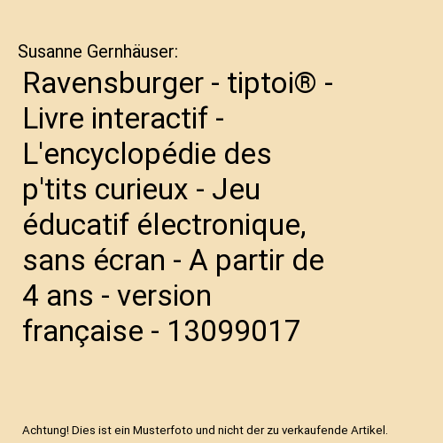 Ravensburger - tiptoi® - Livre interactif - L'encyclopédie des p'tits curieux - Jeu éducatif électronique, sans écran - A partir de 4 ans - version française - 13099017
