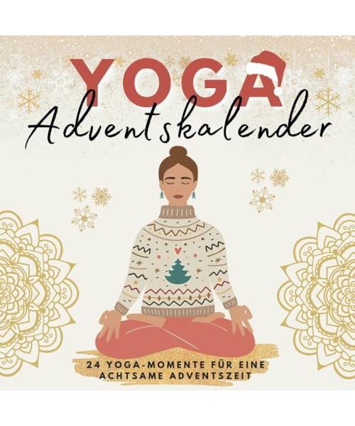 Yoga Adventskalender: 24 Yoga-Momente für eine achtsame Adventszeit - Das perfekte Geschenk für Frauen und alle, die Entspannung suchen