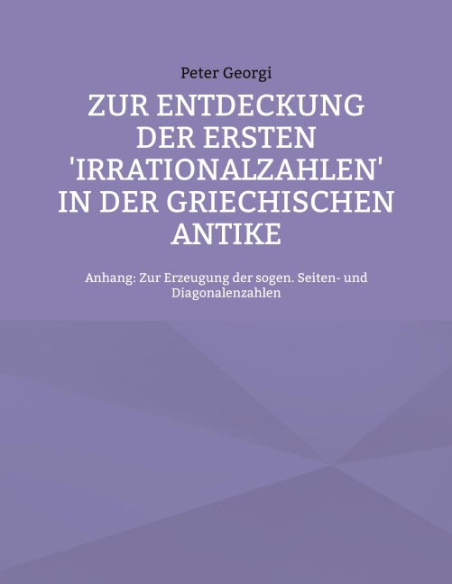 Zur Entdeckung der ersten 'Irrationalzahlen' in der griechischen Antike