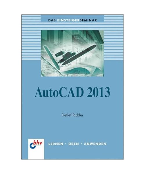 Einsteigerseminar AutoCAD 2013