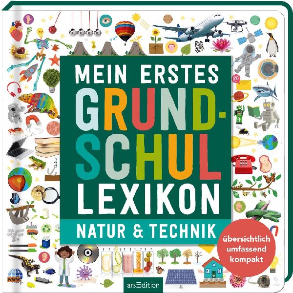 Mein erstes Grundschul-Lexikon Natur & Technik