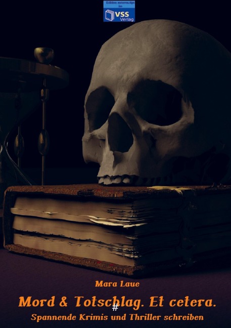 Mord & Totschlag. Et cetera.: Spannende Krimis und Thriller schreiben