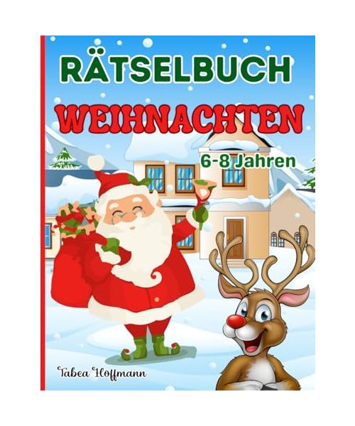 Weihnachten Rätselbuch für Kinder von 6-8 Jahren: Beschäftigungsbuch mit Rätsel für Mädchen und Jungen: Labyrinthe, Malen nach Zahlen, Logikrätsel, Fehlersuche, Punkt zu Punkt, Wortsuche