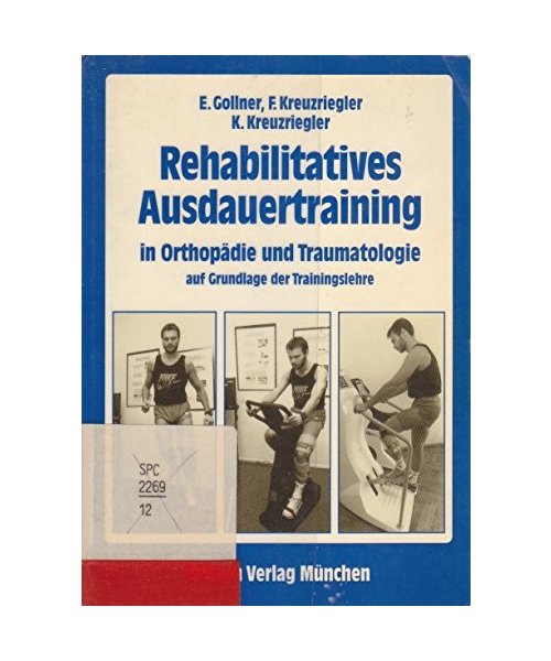 Rehabilitatives Ausdauertraining in Orthopädie und Traumatologie: Auf der Grundlage der Trainingslehre