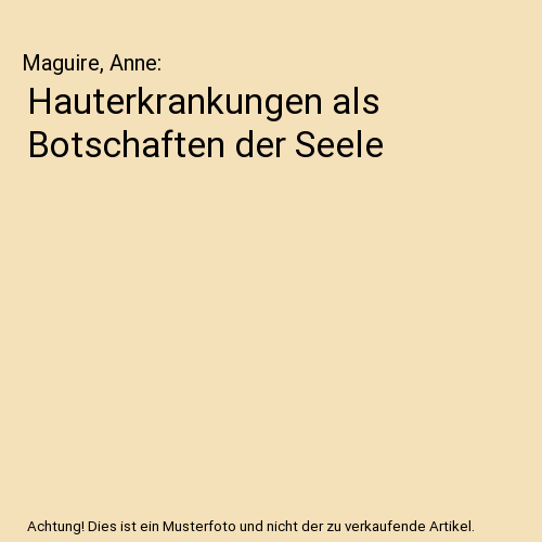 Hauterkrankungen als Botschaften der Seele