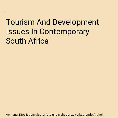 Tourism And Development Issues In Contemporary South Africa