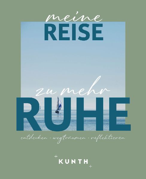 KUNTH Meine Reise zu mehr Ruhe