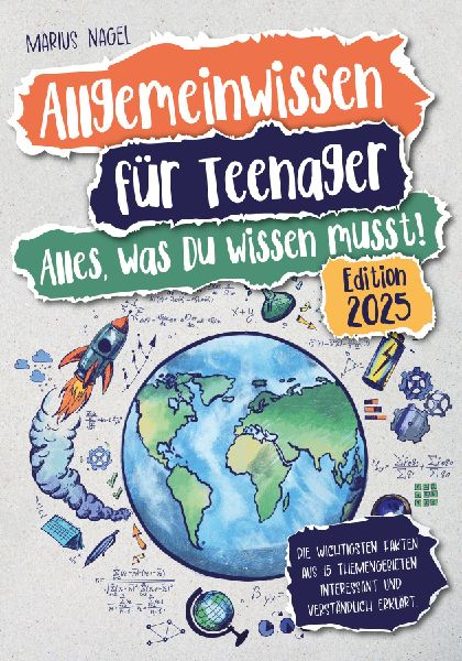Allgemeinwissen für Teenager - Alles, was Du wissen musst!