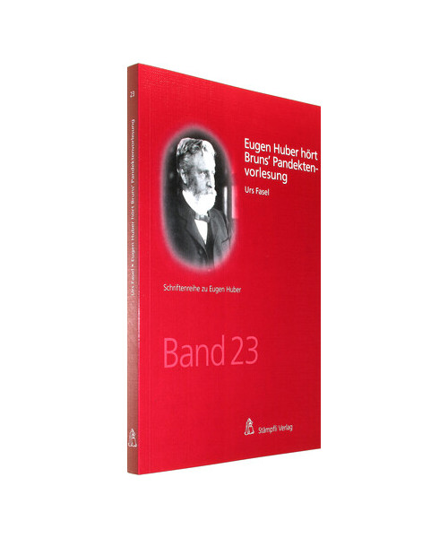 Eugen Huber hört Bruns' Pandektenvorlesung (Schriftenreihe zu Eugen Huber)