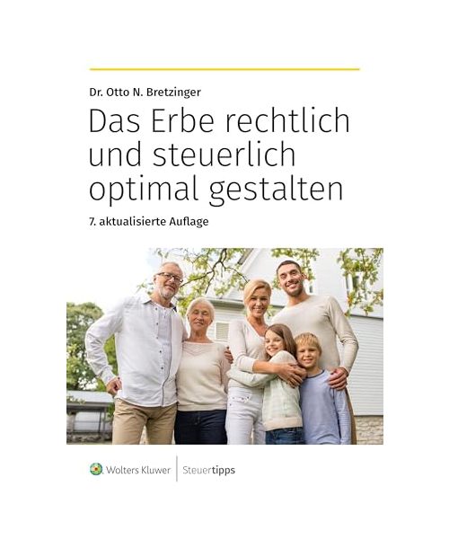 Das Erbe rechtlich und steuerlich optimal gestalten