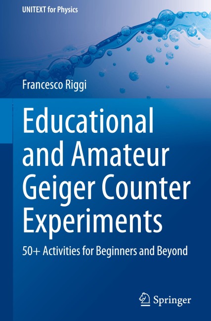 Educational and Amateur Geiger Counter Experiments: 50+ Activities for Beginners and Beyond (UNITEXT for Physics)