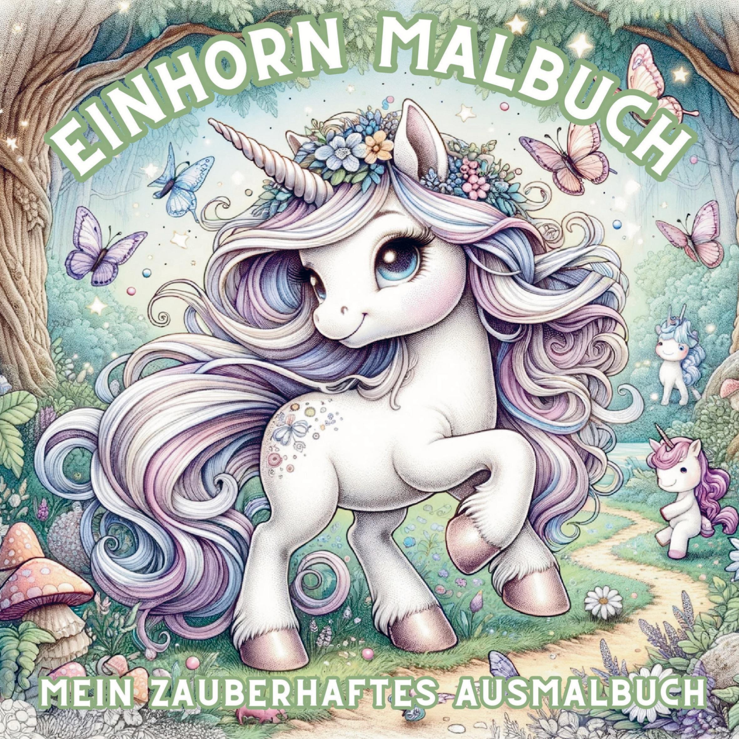 Einhorn-Zauber: Mein Malbuch! Magische Einhorn-Abenteuer zum Ausmalen!: 50 bezaubernde Malvorlagen, die jedes Mädchenherz höher schlagen lassen!