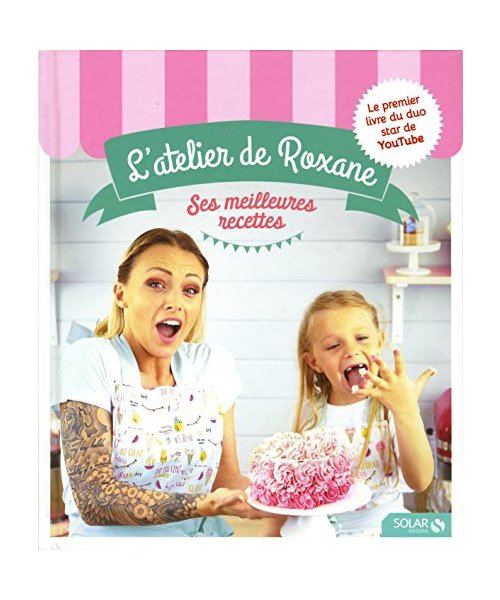 L'Atelier de Roxane - Ses meilleures recettes