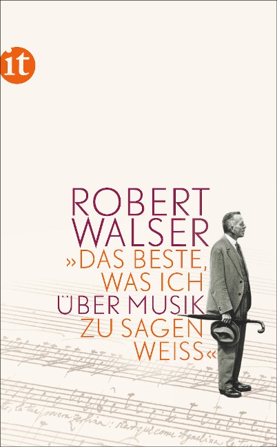 Robert Walsers schönste Gedichte, Erzählungen und Prosatexte zur Musik